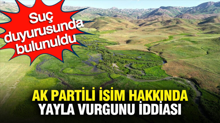 suc-duyurusunda-bulunuldu-ak-partili-isim-hakkinda-yayla-vurgunu-iddiasi-C9mqSPdE